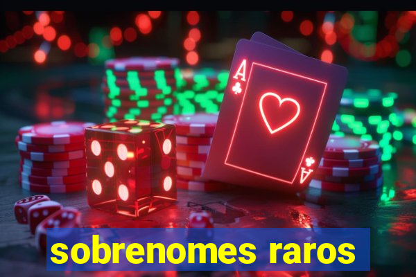 sobrenomes raros